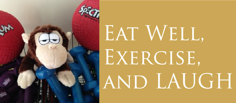 Eat Well Exercise and Laugh